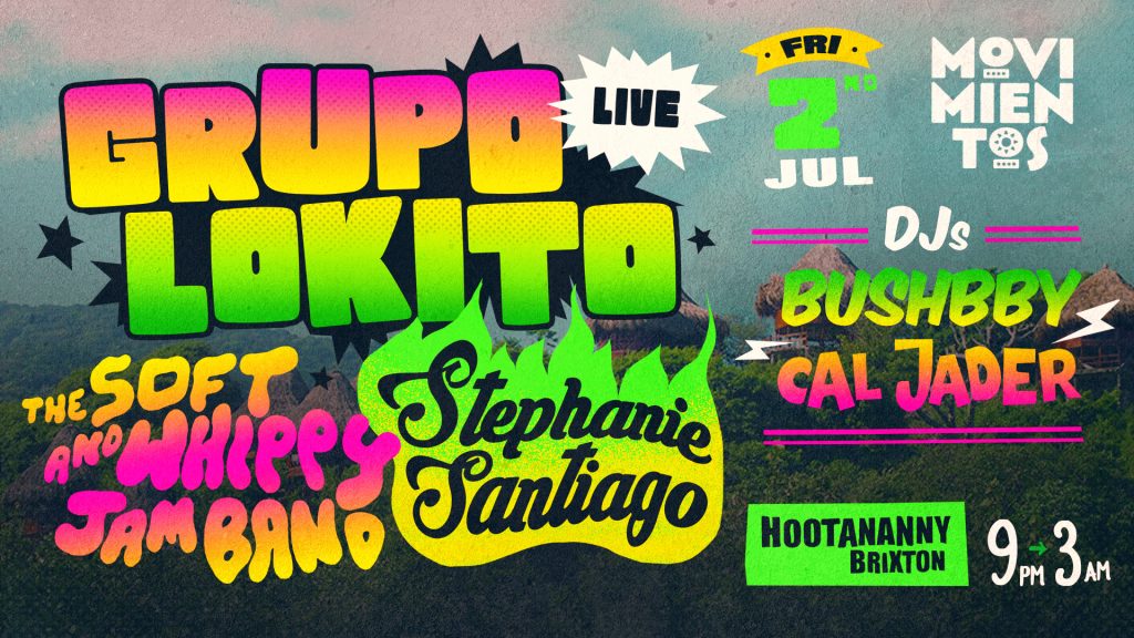 Grupo Lokito + The Soft & Whippy Jam Band + Stephanie Santiago + DJ Bushbby Flyer