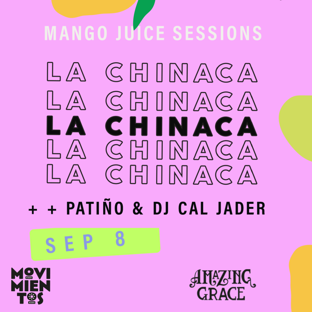Mango Juice Sessions: La chinaca (Live) + Patiño (Live) Flyer