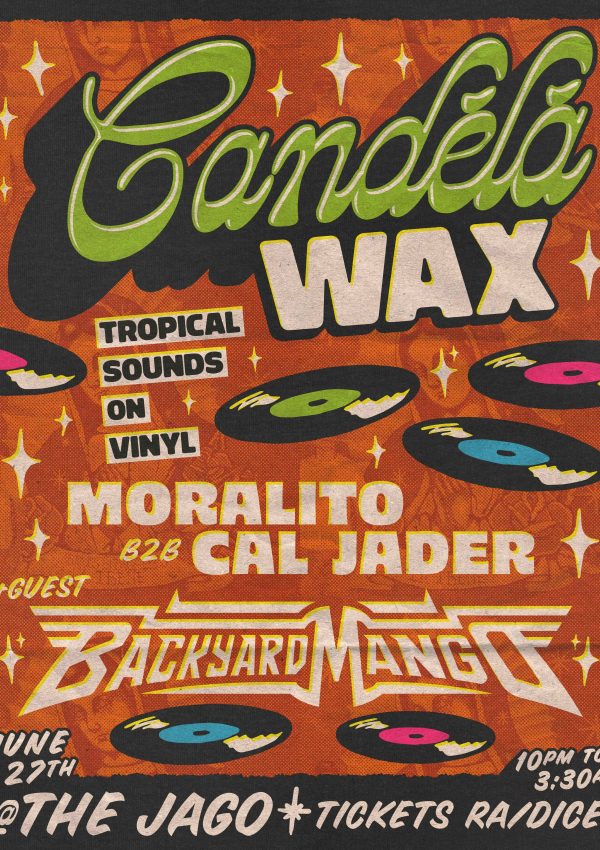 Candela Wax: Tropical Sounds on Vinyl w/ Moralito, Cal Jader & Backyardmango Featured Image