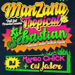 Manzana Tropical + Kit Sebastian + Mambo Chick + Cal Jader + Chonta DJ Flyer