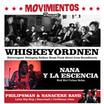 Movimientos Present: Whiskeyordnen + Nana Y La Escencia + Philipsman and Nanacere Band Flyer