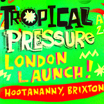 Tropical Pressure Festival London Launch Flyer