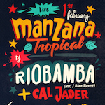 Riobamba + Manzana Tropical + DJ Cal Jader Flyer